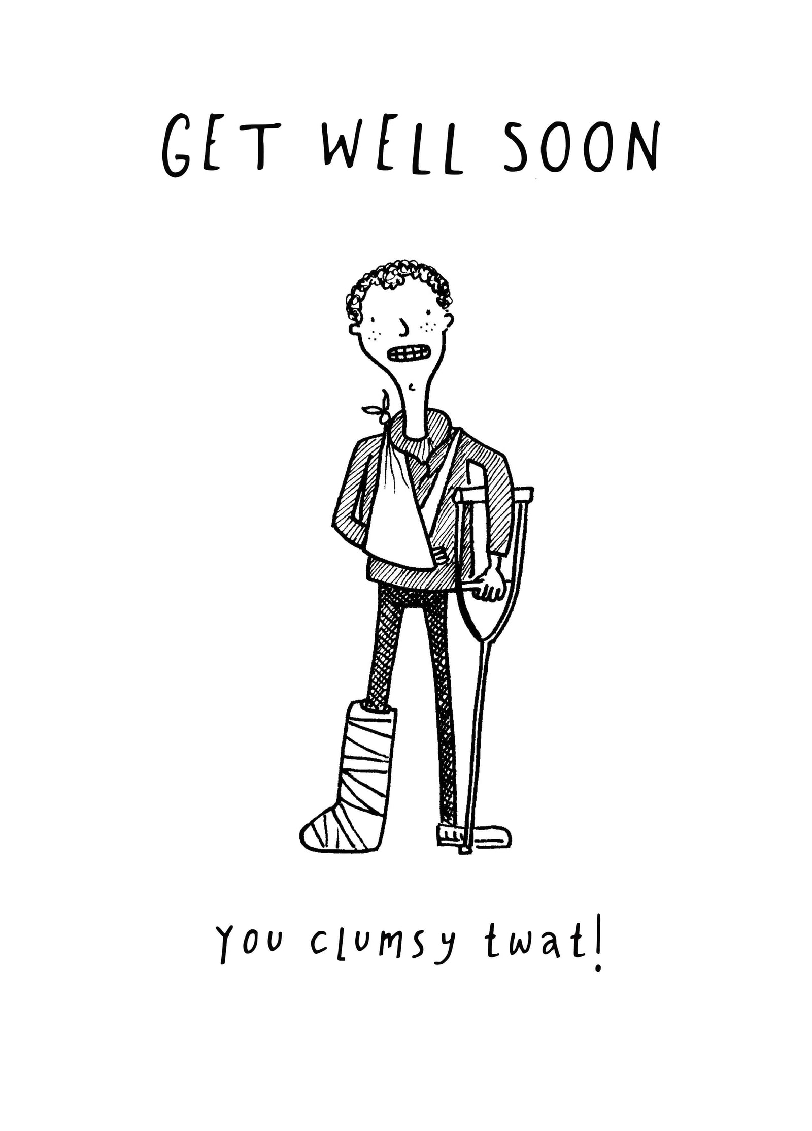 Get Well You Clumsy Twat! Card