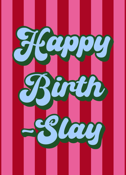 Happy Birth Slay