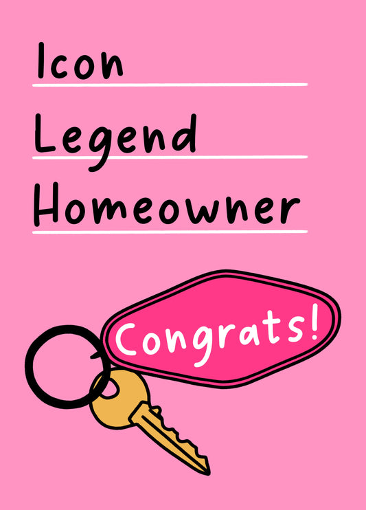 Icon, Legend, Homeowner. Congrats!
