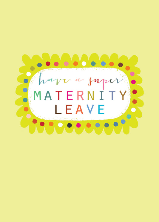 Super Maternity Leave Card