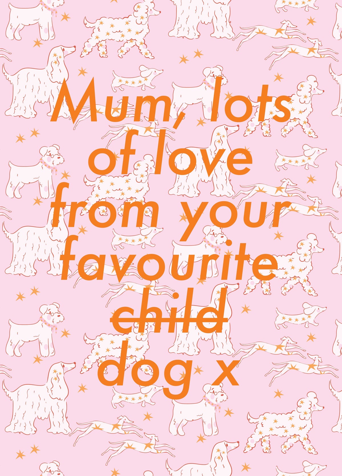 Mothers Day Card From The Dog | Favourite Child Card