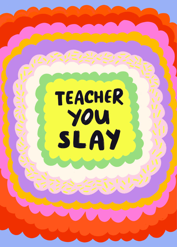 Teacher You Slay