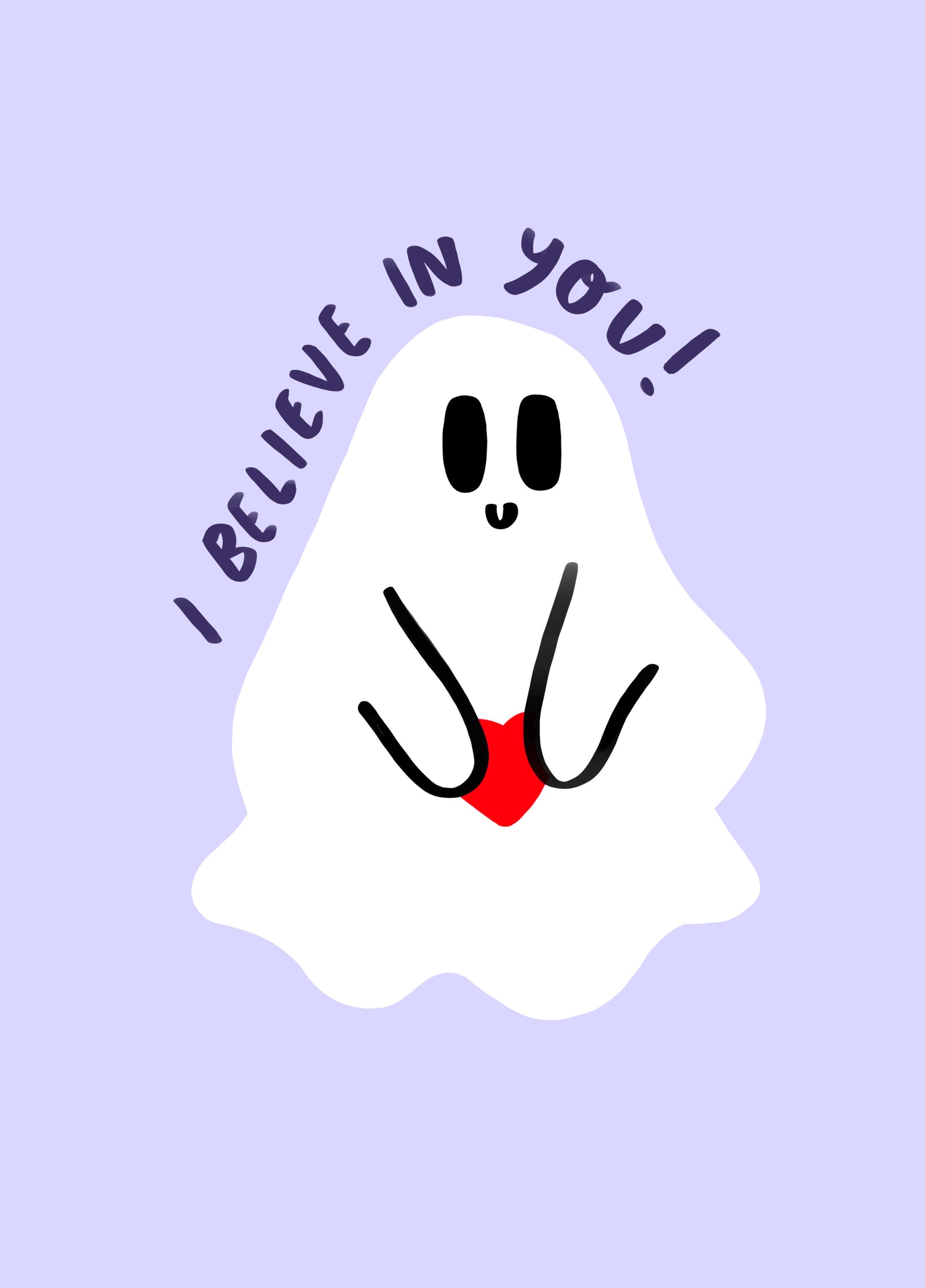 I Believe In You!