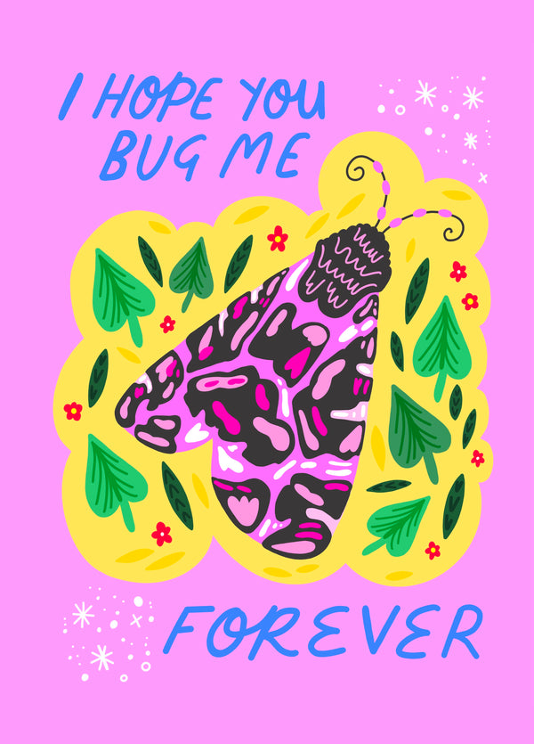 Bug Me Forever Card