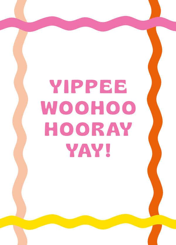Yippee Woohoo Hooray Yay! Card