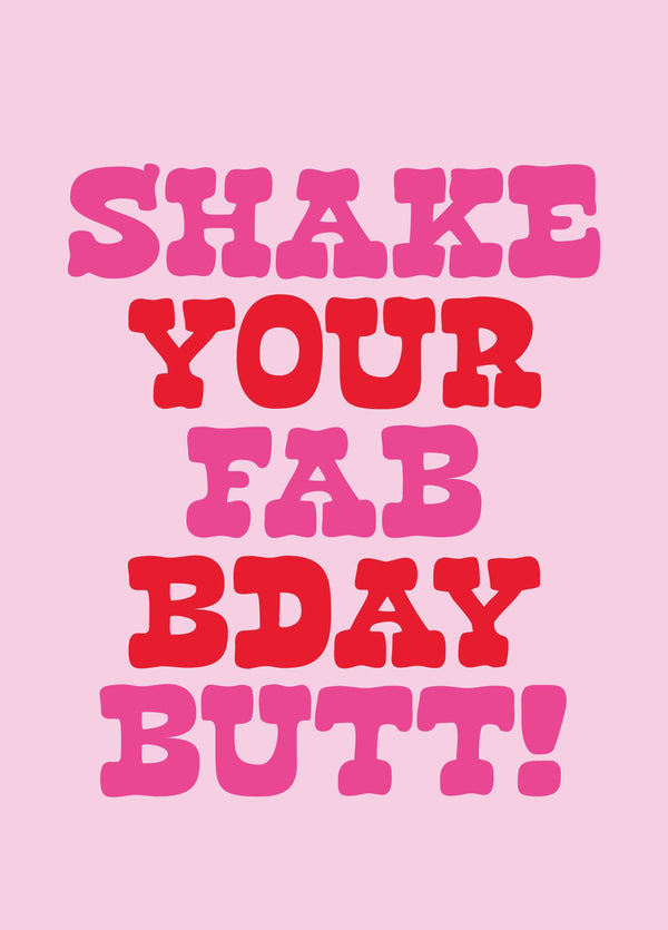 Shake Your Fab B'day Butt!