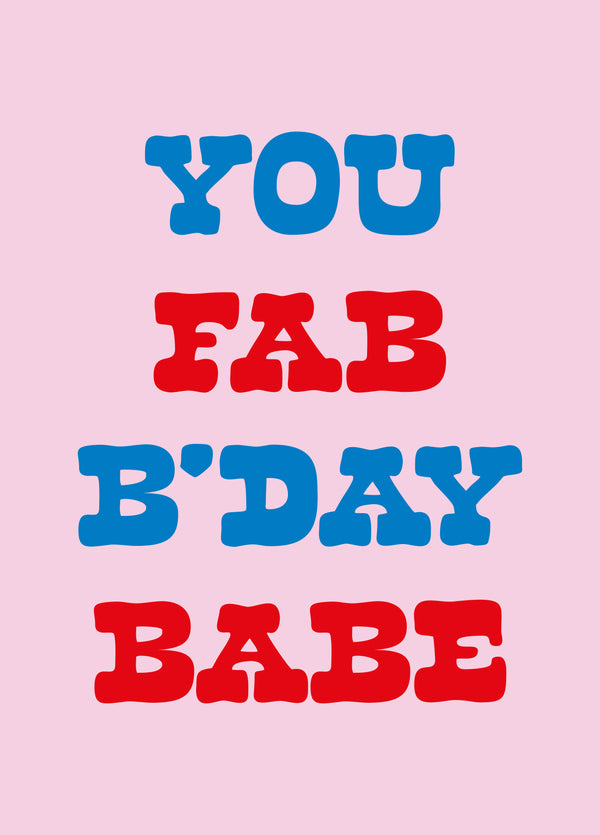 You Fab B'day Babe