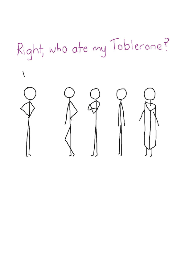 Right Who Ate My Toblerone? Card