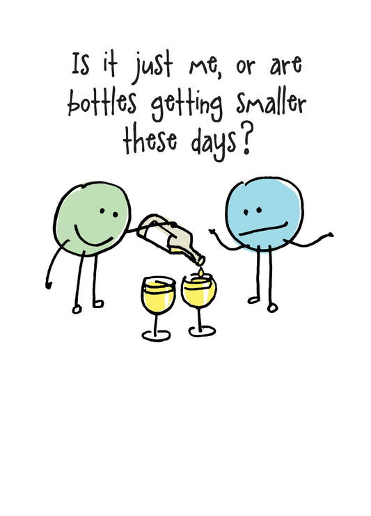 Bottles Getting Smaller These Days Card