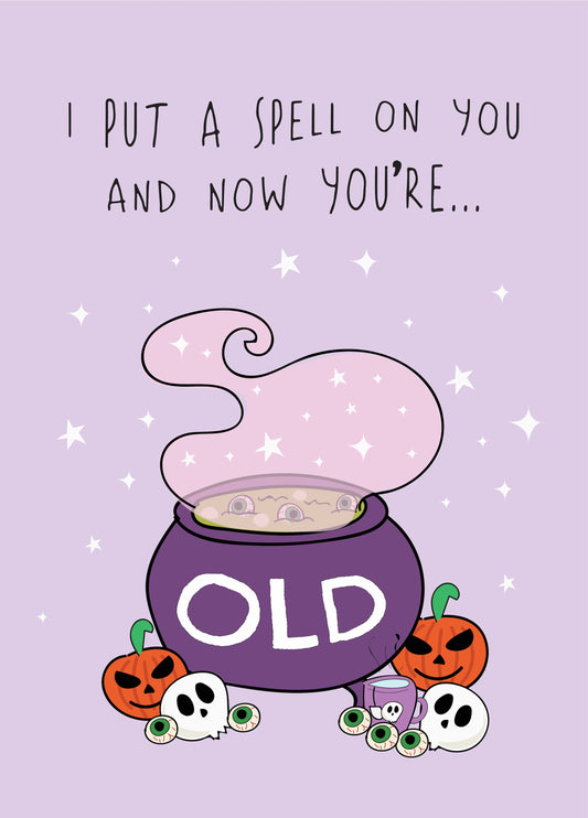I Put A Spell On You - Halloween Birthday Card