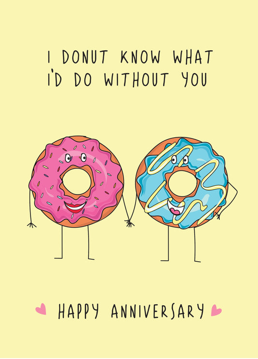 I Donut Know What I'd Do Without You - Happy Anniversary