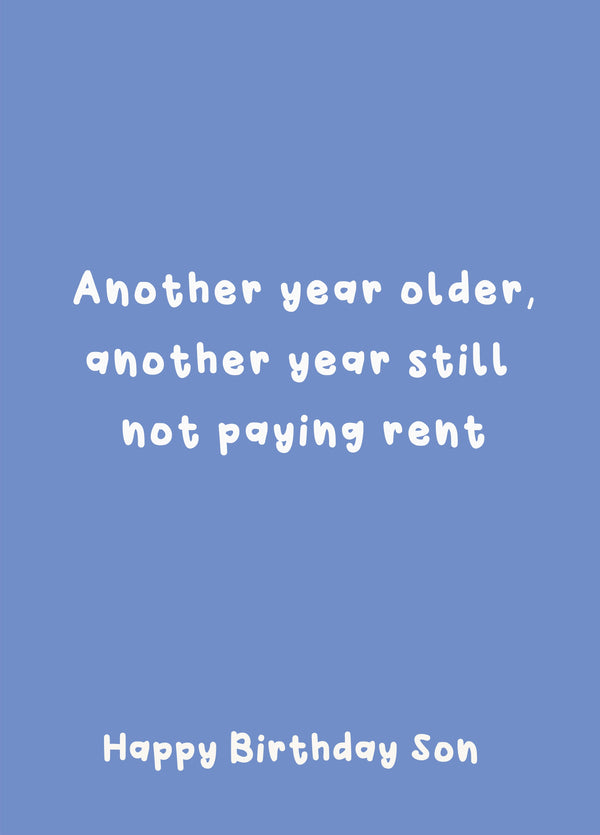 Still Not Paying Rent - Happy Birthday Son