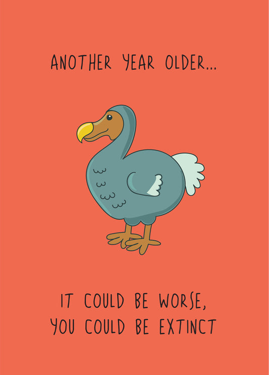 You Could Be Extinct - Happy Birthday