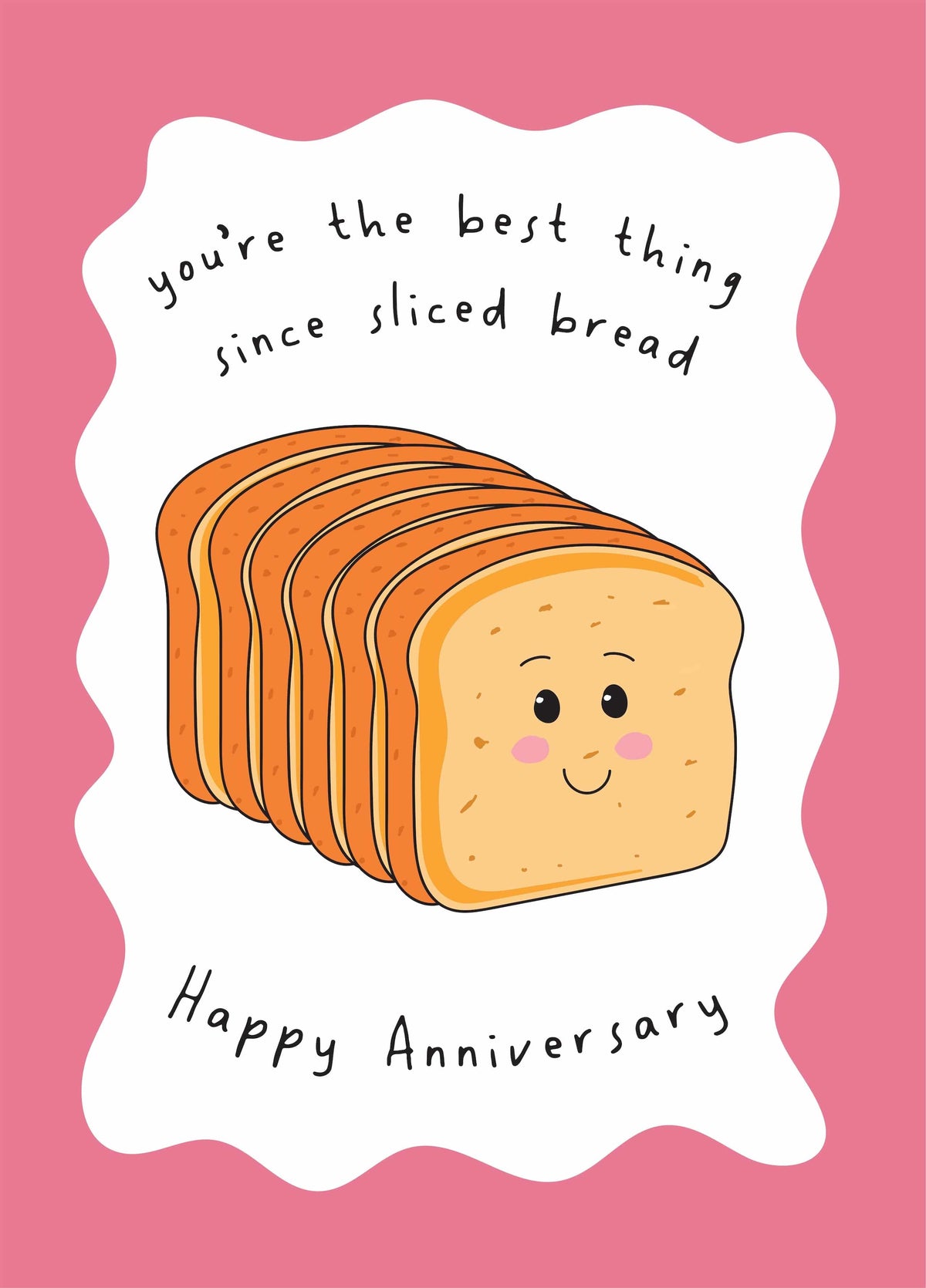 You're The Best Thing Since Sliced Bread - Happy Anniversary