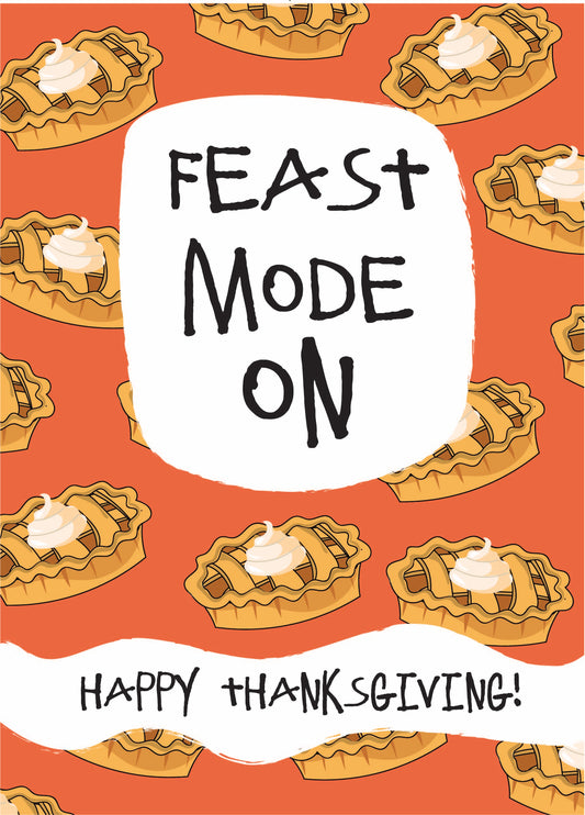 Feast Mode On - Happy Thanksgiving
