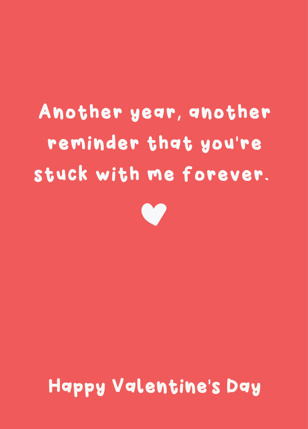 Another Year Stuck With Me - Happy Valentine's Day