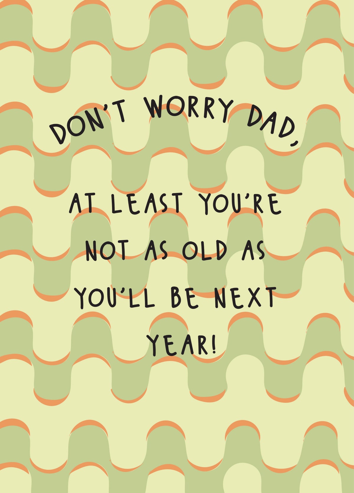 Don't Worry Dad - Happy Birthday Dad