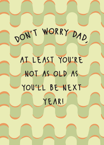 Don't Worry Dad - Happy Birthday Dad