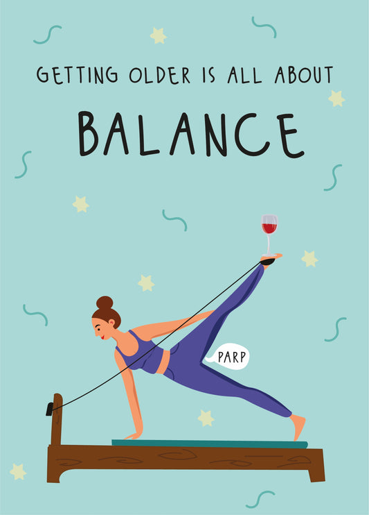 Getting Older Is All About Balance - Happy Birthday