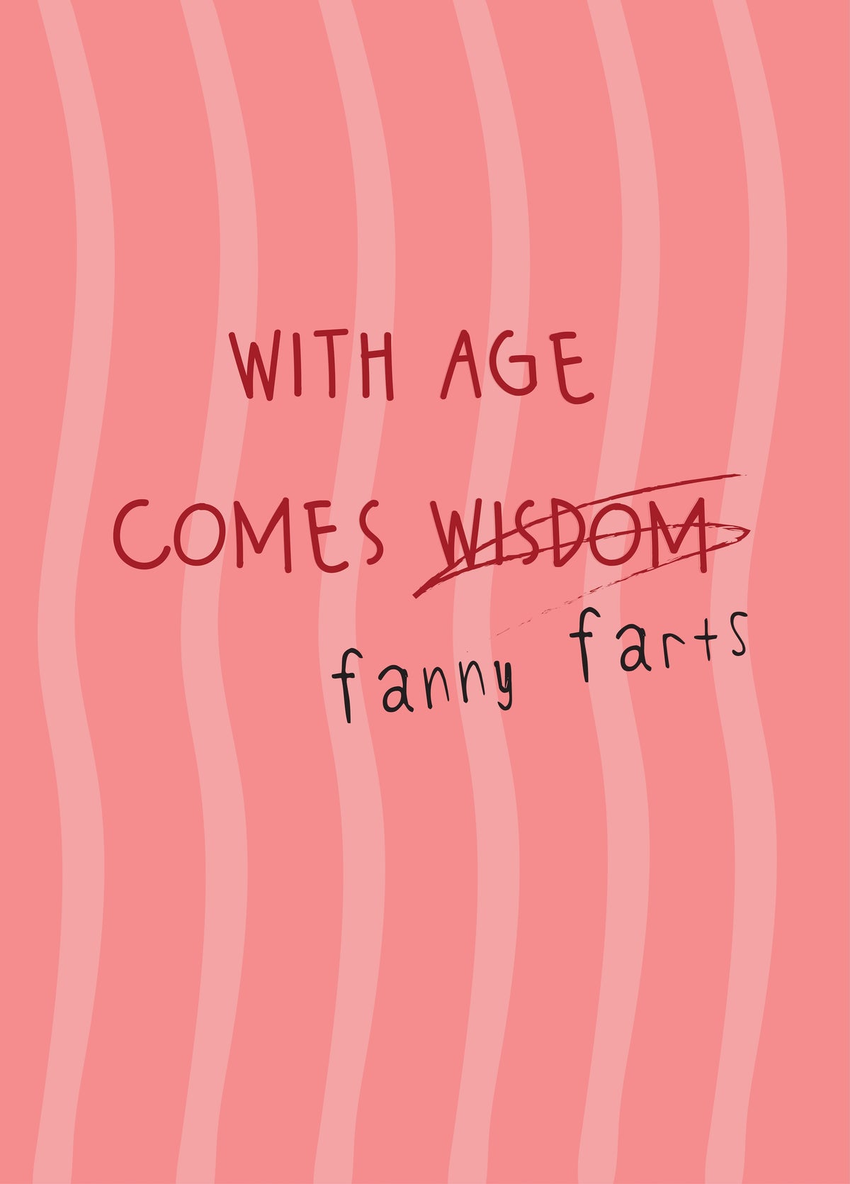 With Age Comes Fanny Farts - Happy Birthday