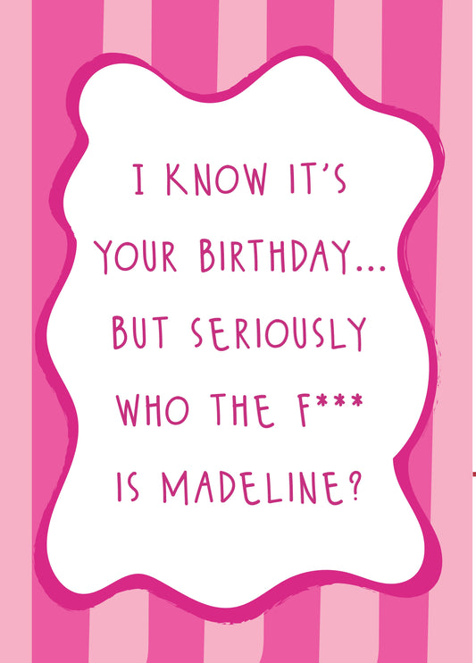Who The F*** Is Madeline - Lily Allen Themed Birthday Card
