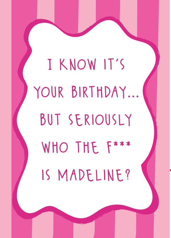 Who The F*** Is Madeline - Lily Allen Themed Birthday Card