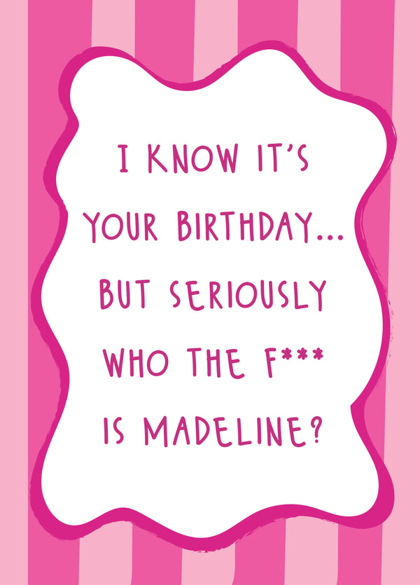 Who The F*** Is Madeline - Lily Allen Birthday Card