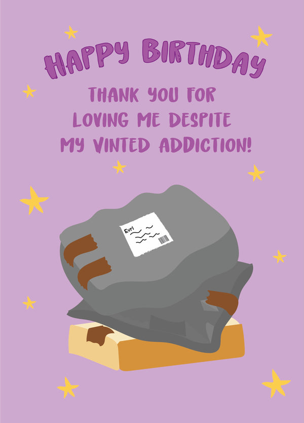 Thank You For Loving Me Despite My Vinted Addiction - Happy Birthday