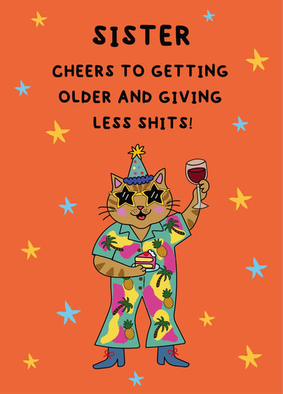 Cheers To Getting Older - Funny Sister Birthday Card