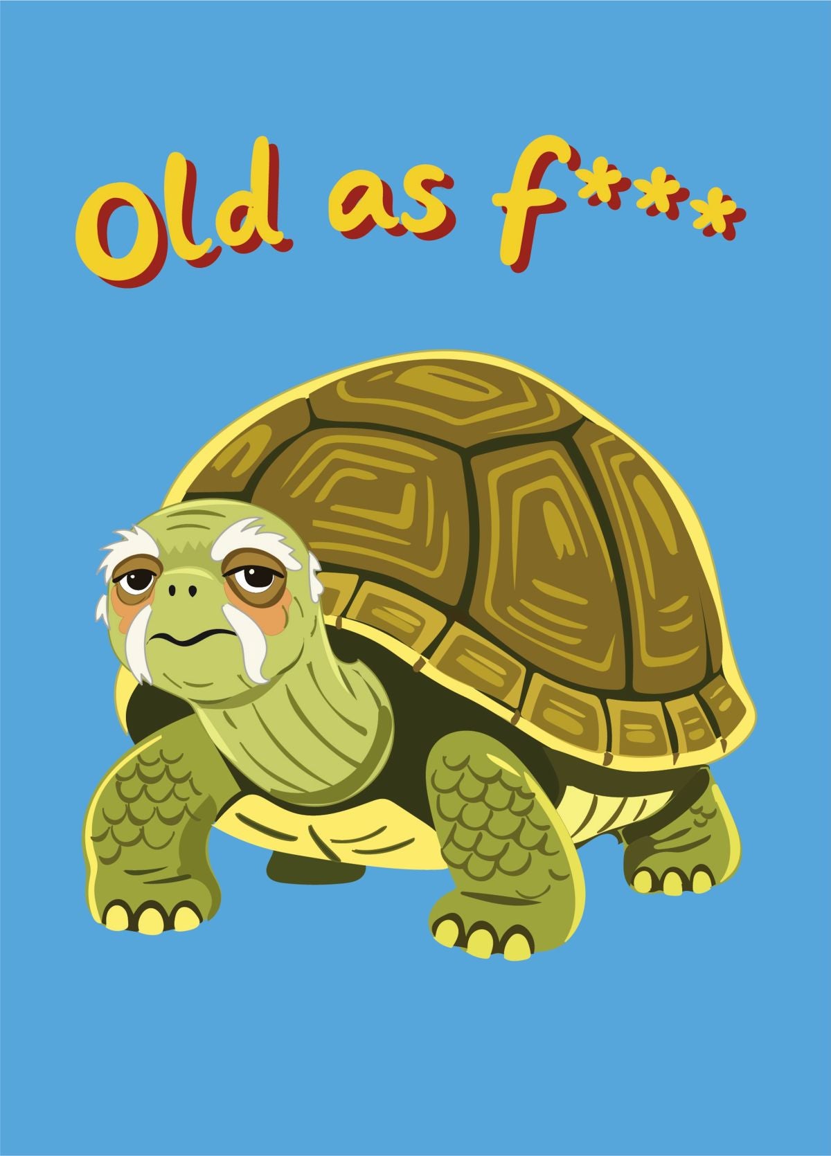 Old As Fuck - Funny Birthday Card