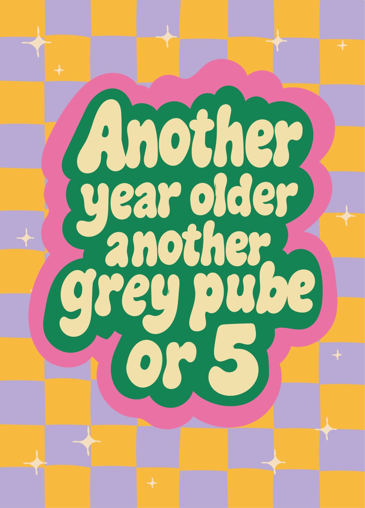 Another Year Older Another Grey Pube - Funny Birthday Card