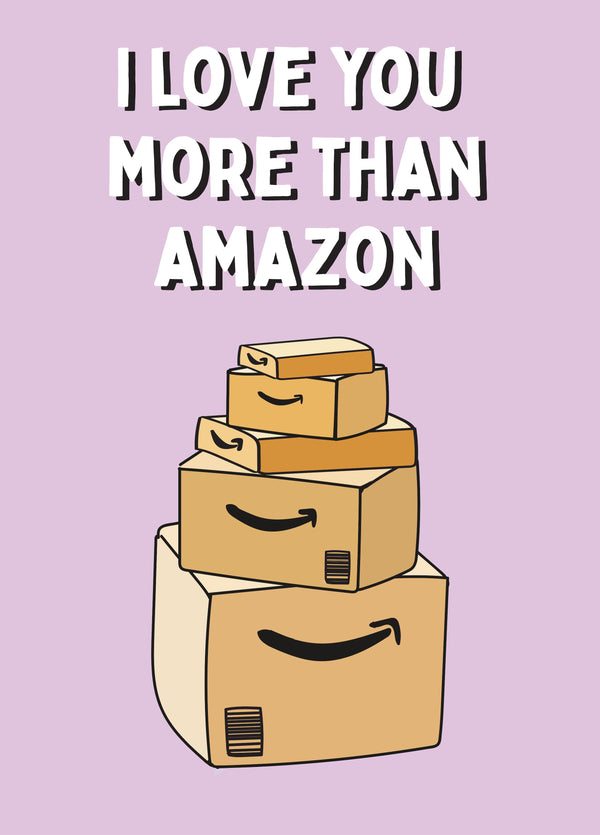 I Love You More Than Amazon Card