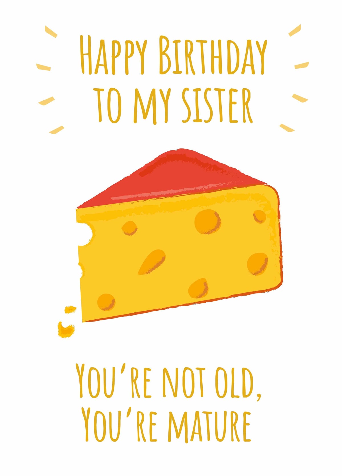 Sister You're Not Old You're Mature Card