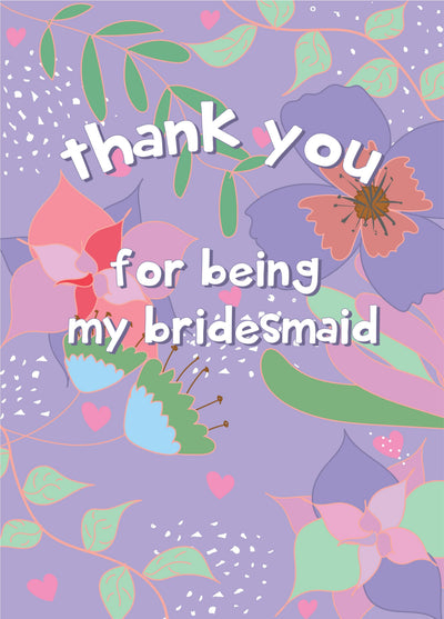 Thank You For Being My Bridesmaid Card