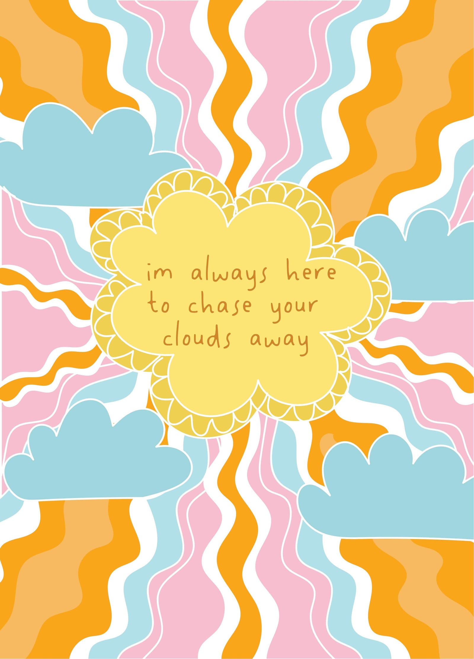 I'll Chase Away Your Clouds - Thinking Of You Card