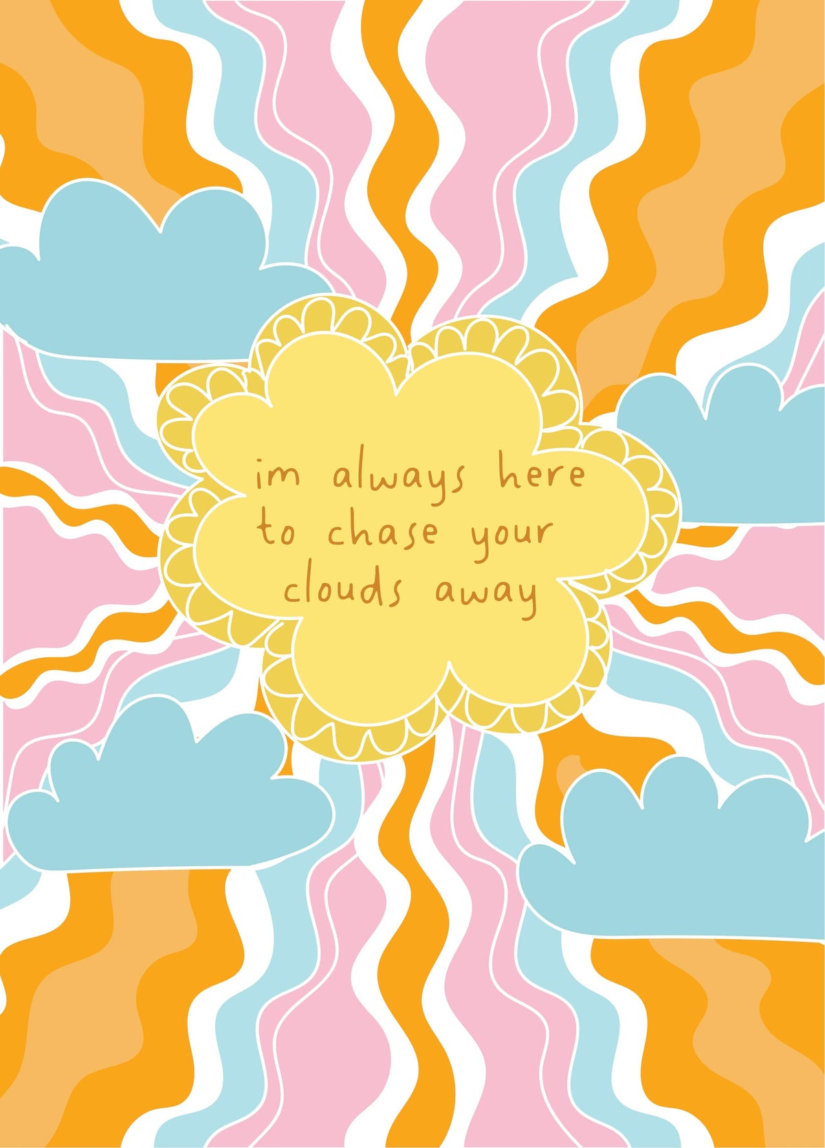 I'll Chase Away Your Clouds - Thinking Of You Card