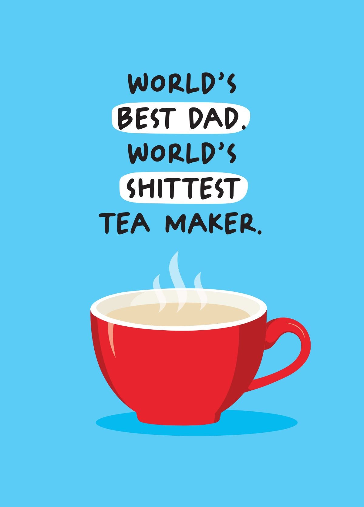 World's Best Dad. World's Shittest Tea Maker.