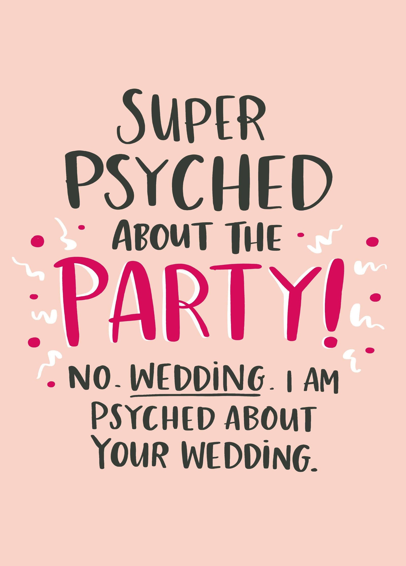 Super Psyched About The Party' Wedding! Card