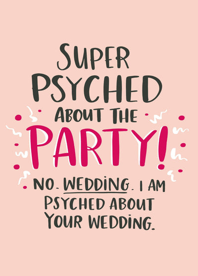 Super Psyched About The Party' Wedding! Card