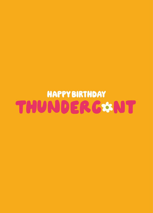 Thundercunt Birthday Card