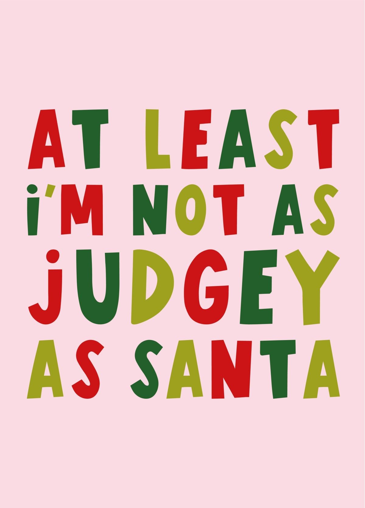 At Least I'm Not As Judgey As Santa