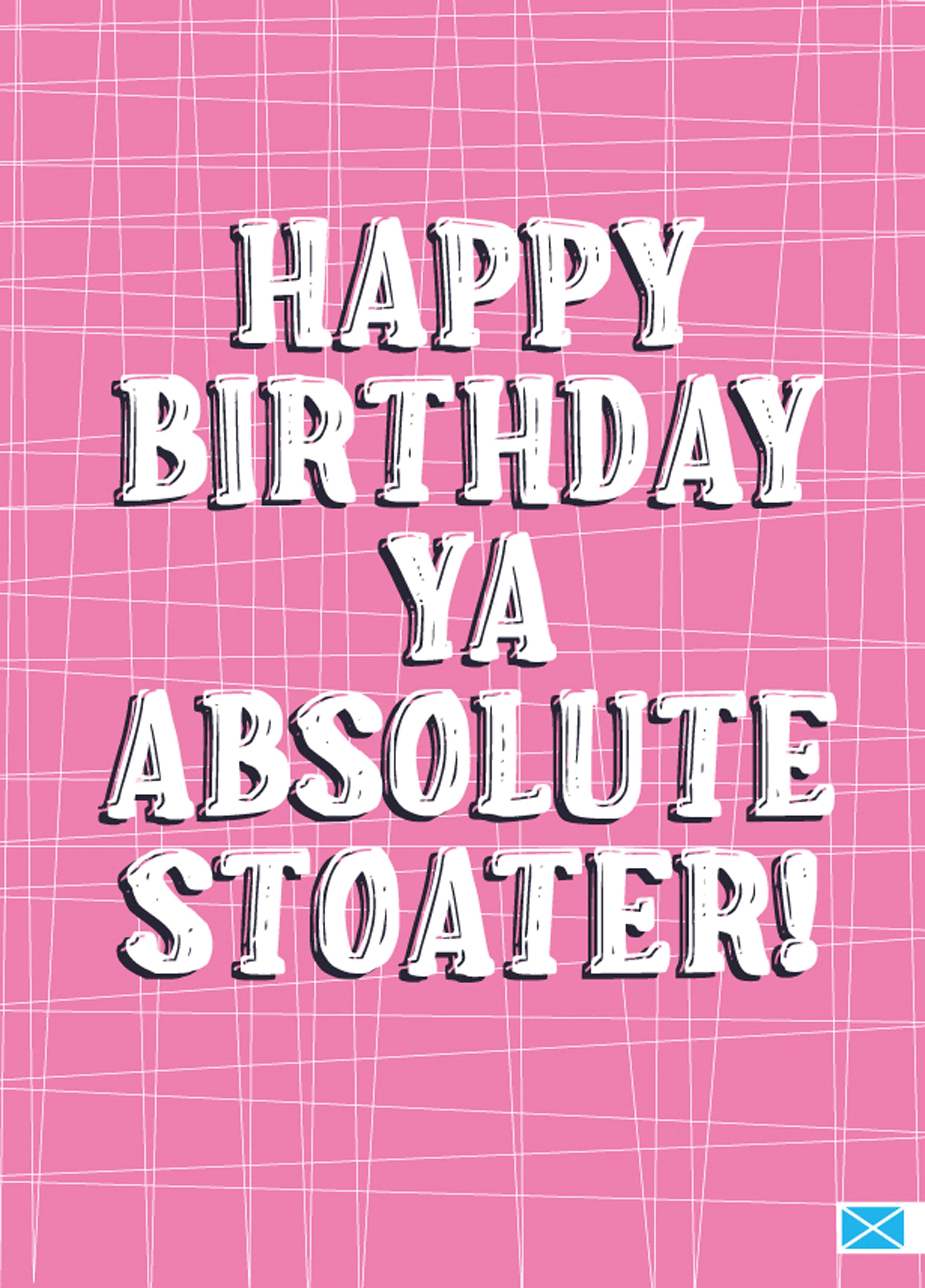 Happy Birthday Ya Absolute Stoater Pink Card – Scribbler Cards & Gifts