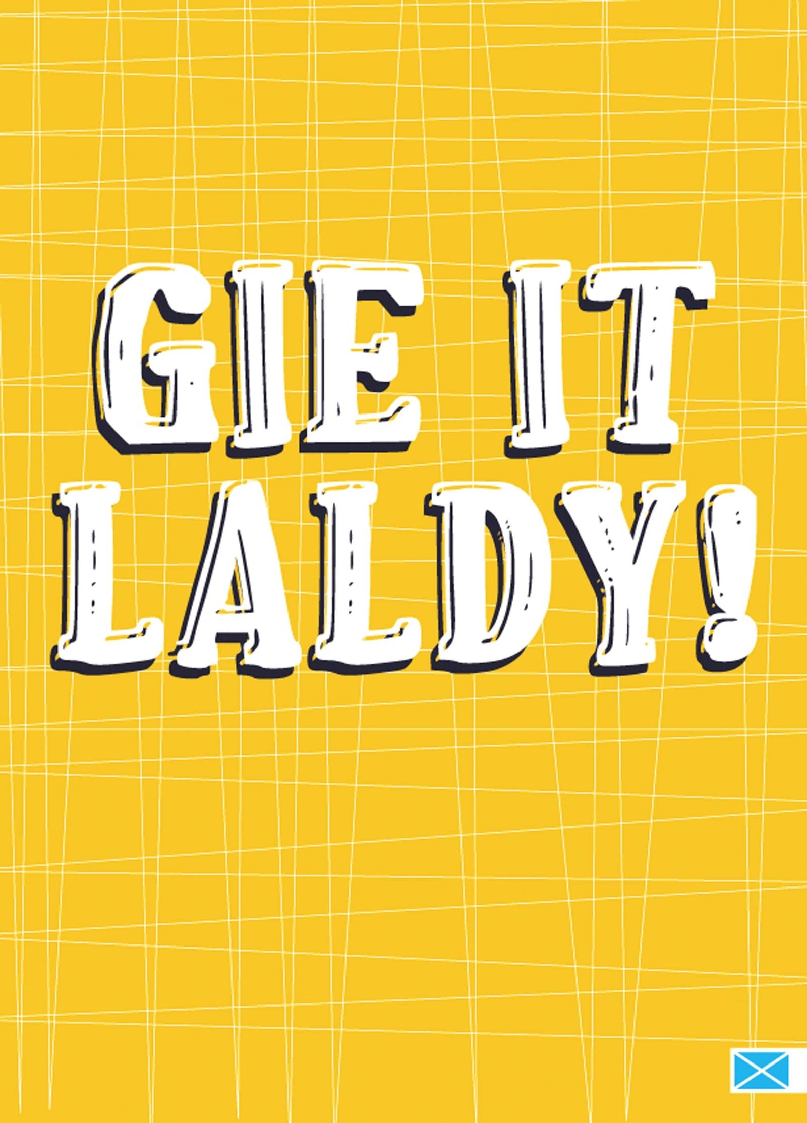 Gie It Laldy! Scottish Good Luck Card In Yellow