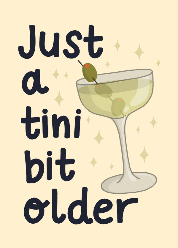 Just A Tini Bit Older