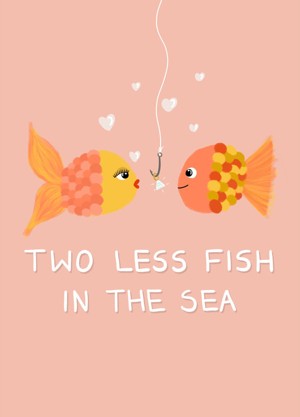 Two Less Fish In The Sea Card