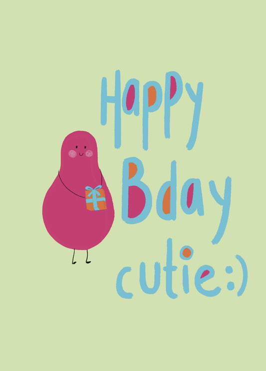 Happy Birthday Cutie:)