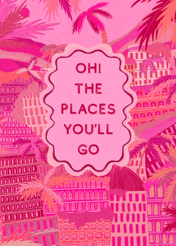 Oh! The Places You’ll Go!