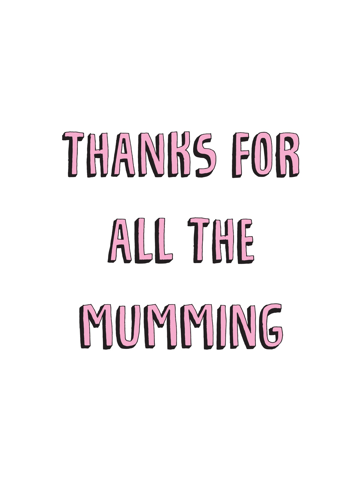 Thanks For All The Mumming Card