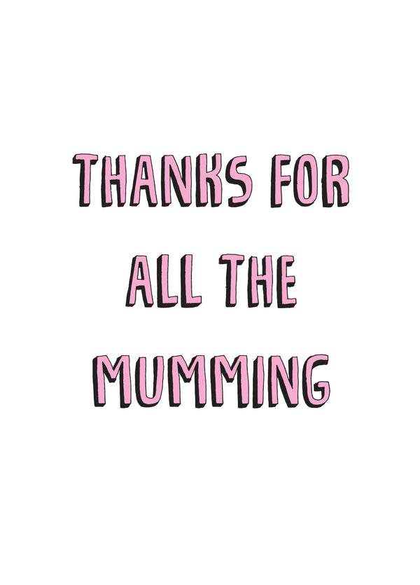 Thanks For All The Mumming Card