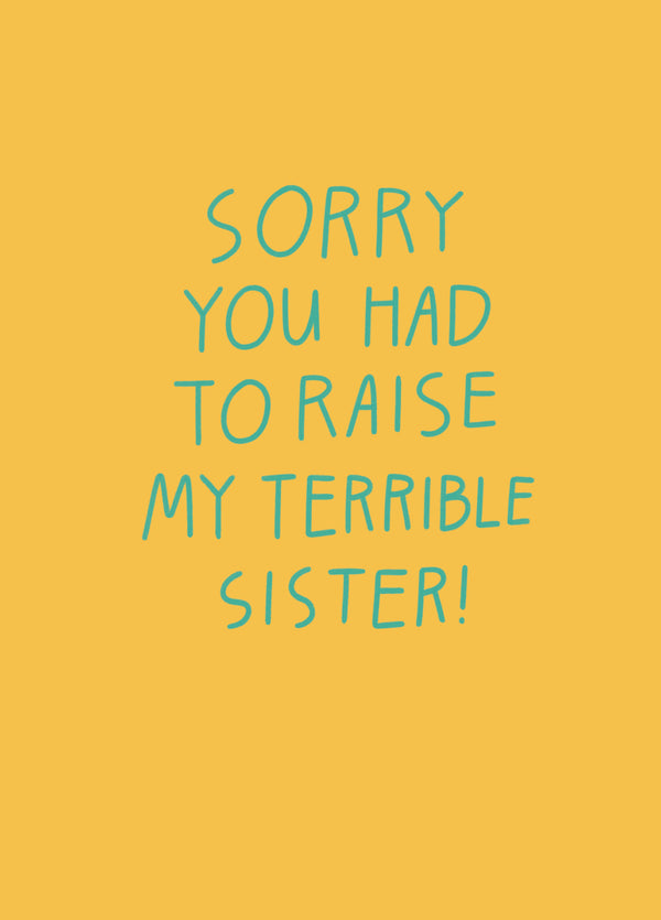 Raise My Terrible Sister Card